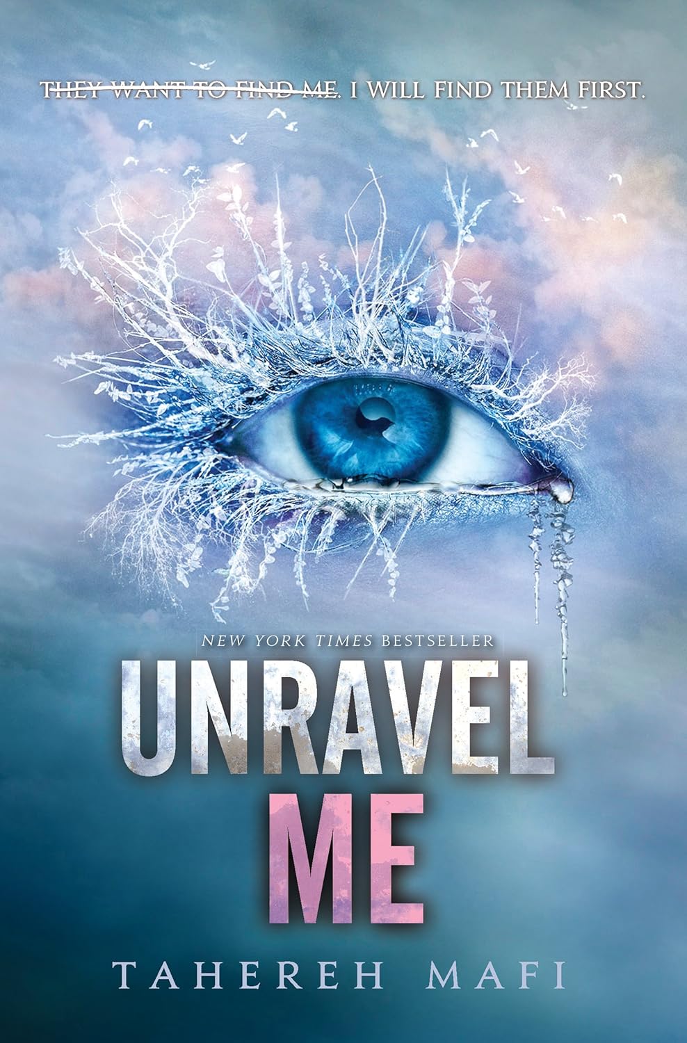 Unravel Me (Shatter Me, #2) by Tahereh Mafi