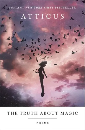 The Truth About Magic (Poems) by Atticus