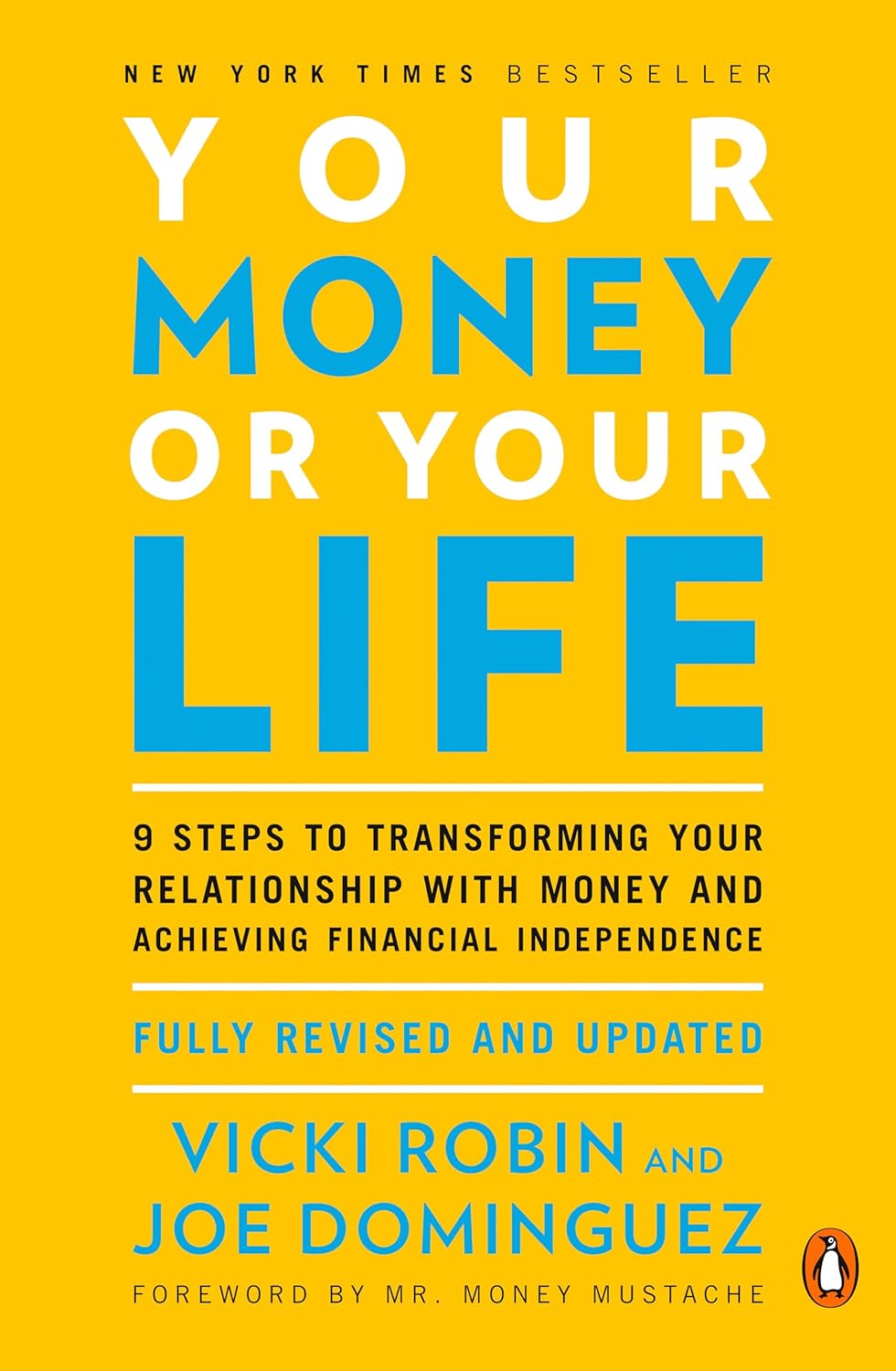 Your Money or Your Life by Vicki Robin, Joe Dominguez, Mr. Money Mustache