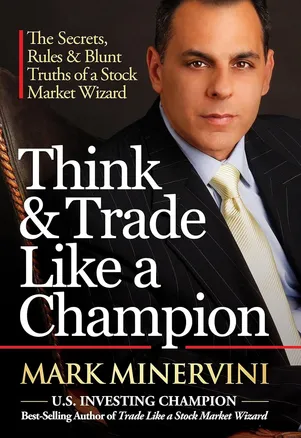 Think & Trade Like a Champion by Mark Minervini