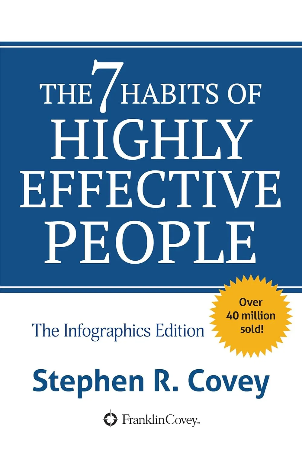 The 7 Habits of Highly Effective People by Stephen R. Covey