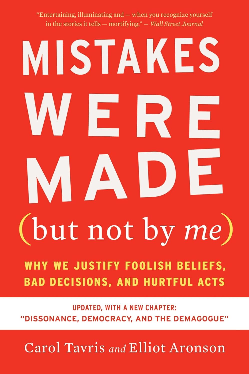 Mistakes Were Made (But Not by Me) by Carol Tavris & Elliot Aronson