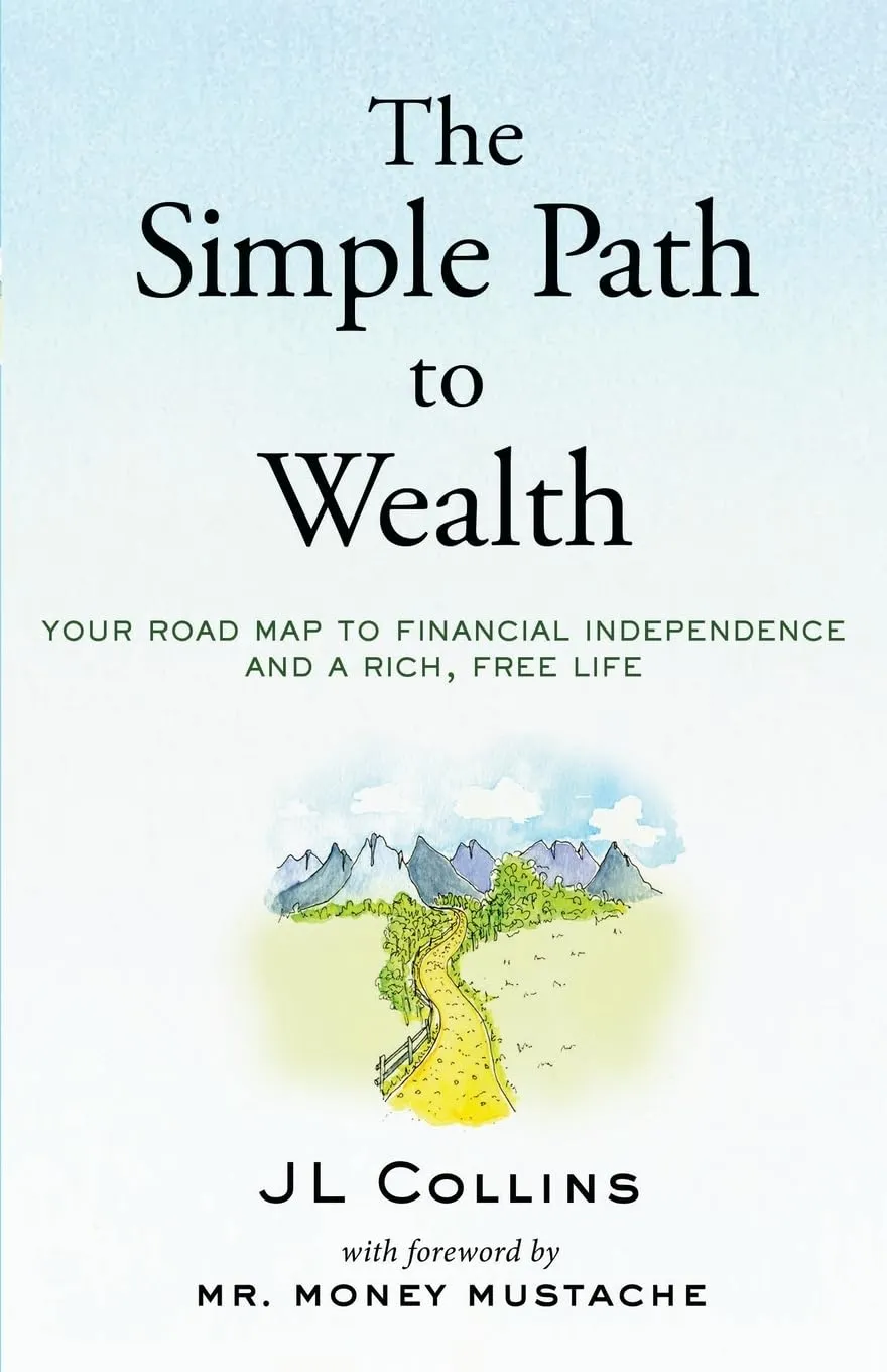 The Simple Path to Wealth by JL Collins