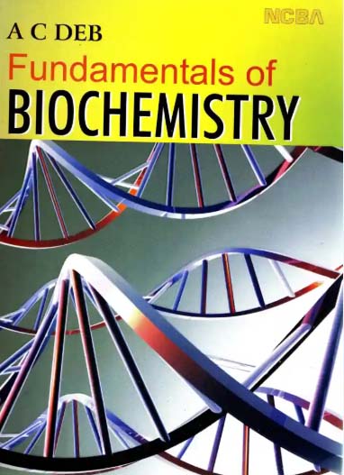 Fundamentals of Biochemistry by A.C. Deb