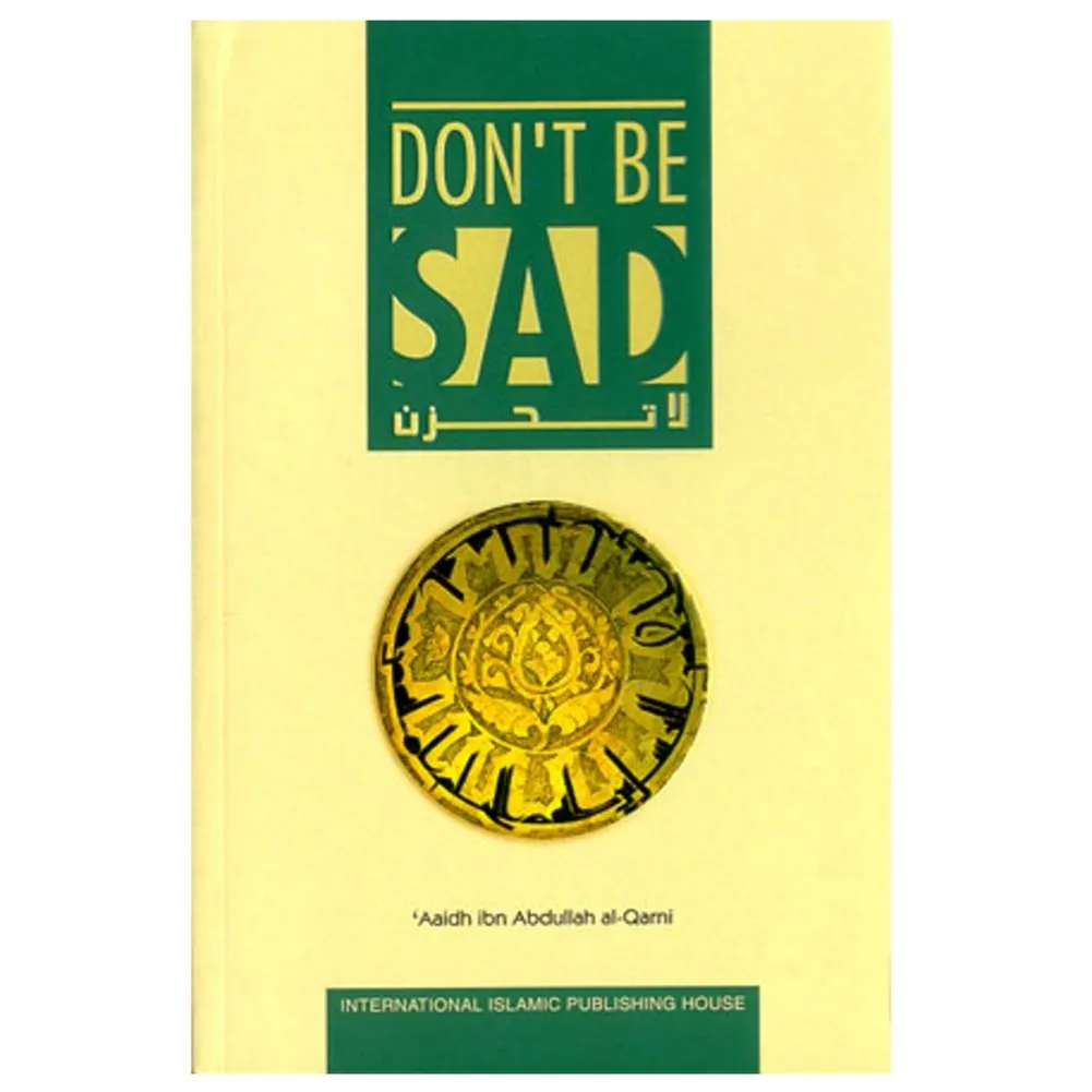 Don't Be Sad by Aaidh ibn Abdullah al-Qarni