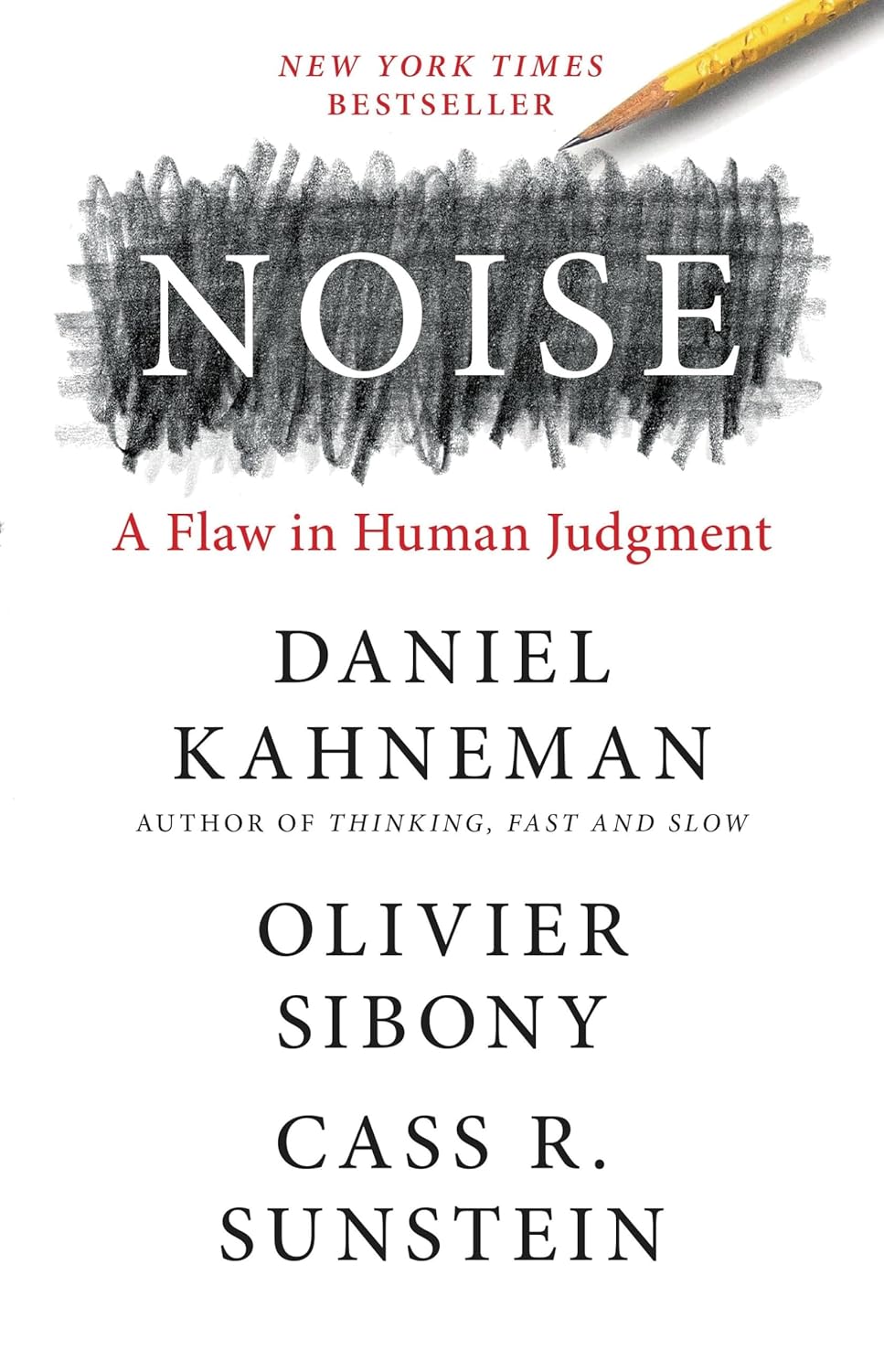 Noise by Daniel Kahneman, Olivier Sibony, Cass R. Sunstein