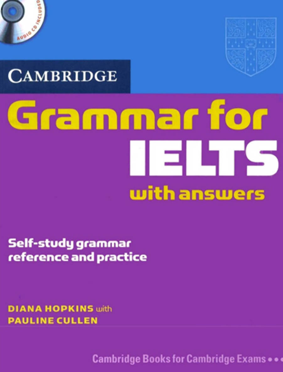 Cambridge Grammar for IELTS With Answers by Diana Hopkins; Pauline Cullen