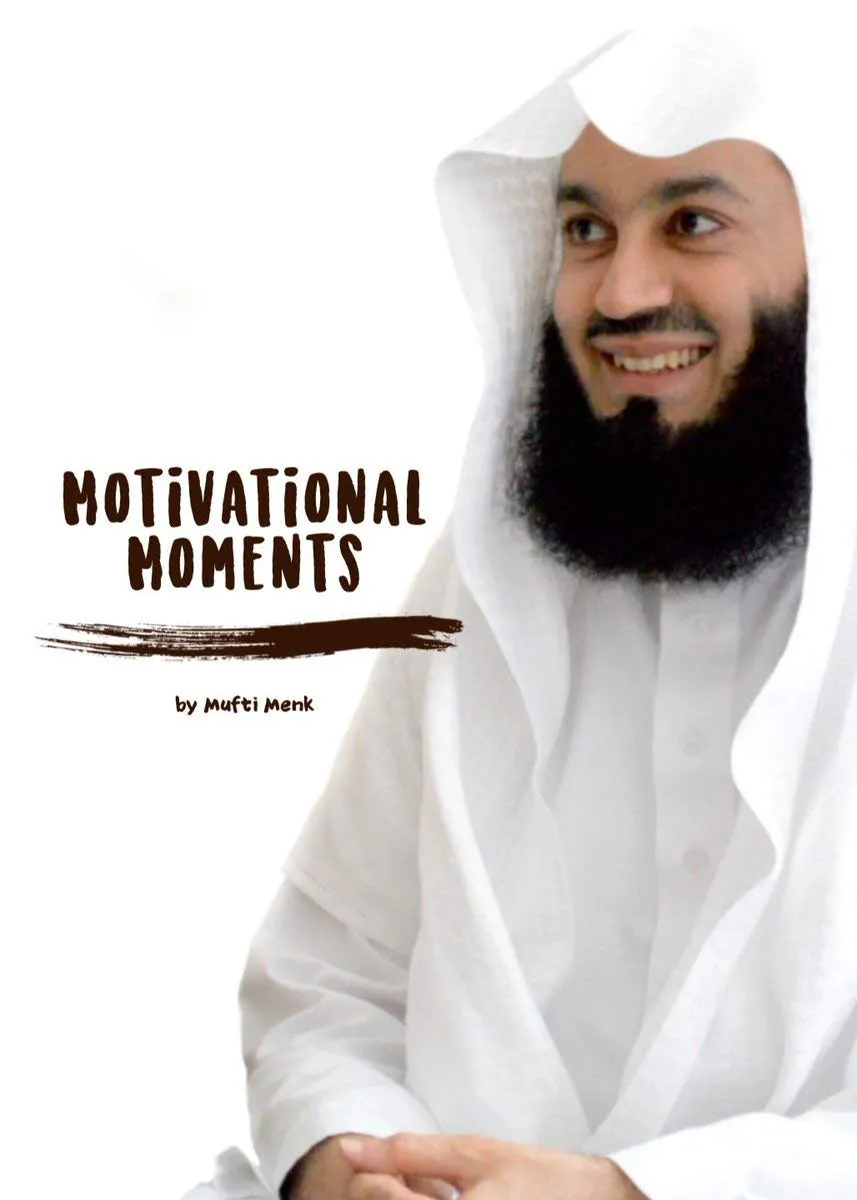 Motivational Moments by Mufti Menk