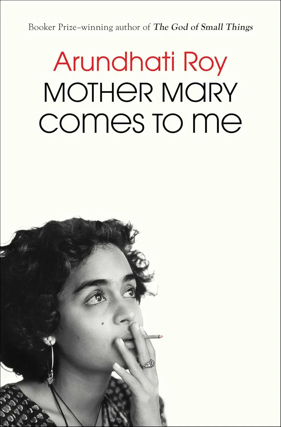 Mother Mary Comes to Me by Arundhati Roy