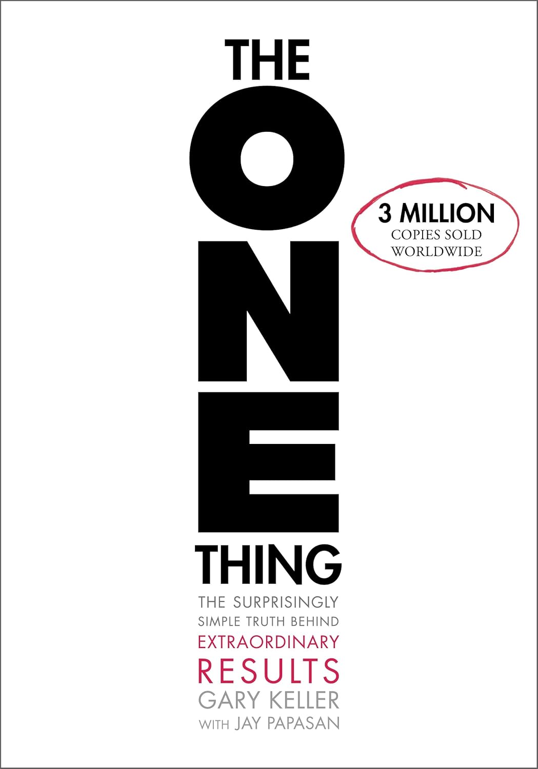 The ONE Thing by Gary Keller, Jay Papasan