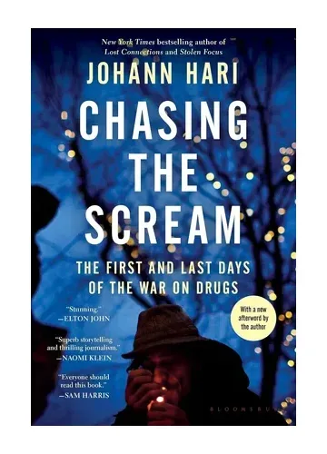 Chasing the Scream by Johann Hari