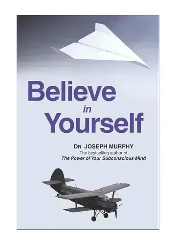 Believe in Yourself by Joseph Murphy