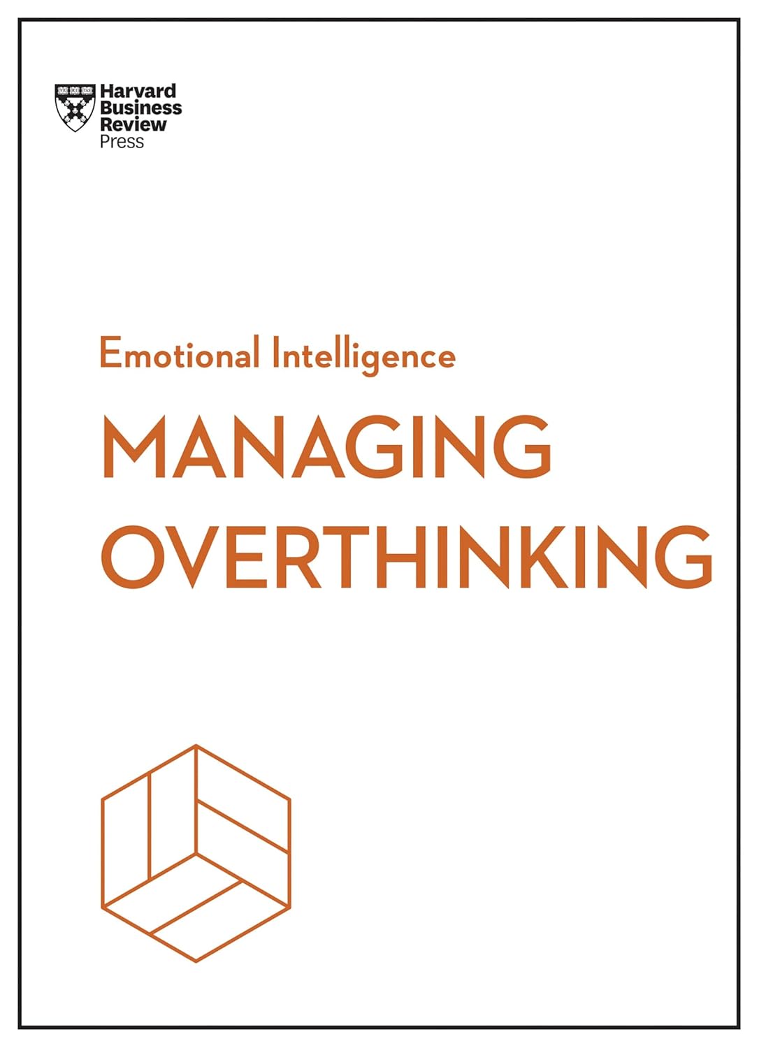 Managing Overthinking (HBR Emotional Intelligence Series) by Harvard Business Review, Alice Boyes, Melody Wilding, Thomas H. Davenport, Sian Beilock