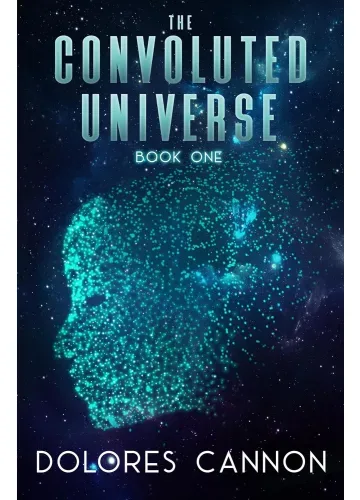 The Convoluted Universe: Book One by Dolores Cannon