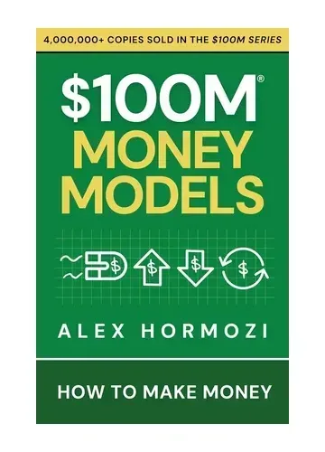 $100M Money Models by Alex Hormozi