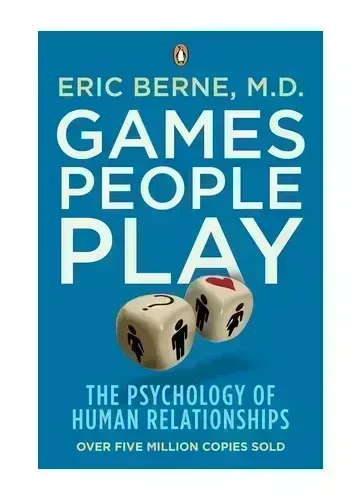 Games People Play by Eric Berne