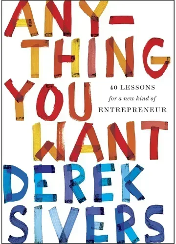 Anything You Want by Derek Sivers