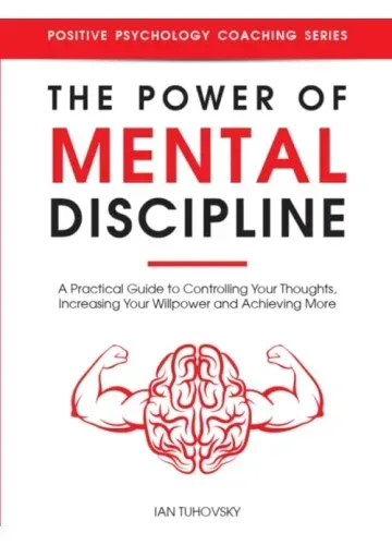 The Power of Mental Discipline by Ian Tuhovsky