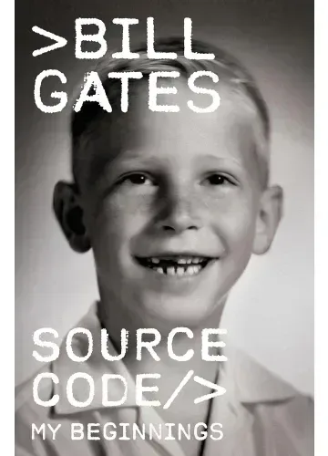 Source Code: My Beginnings by Bill Gates