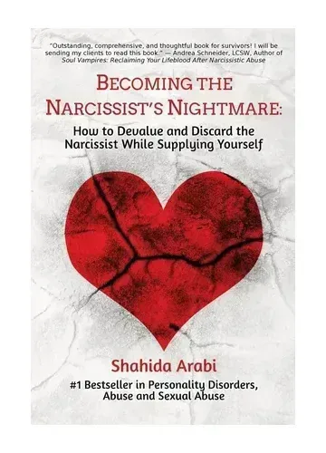 Becoming the Narcissist's Nightmare by Shahida Arabi