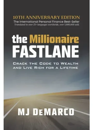 The Millionaire Fastlane by MJ DeMarco