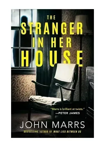 The Stranger in Her House by John Marrs