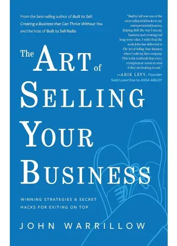 The Art of Selling Your Business by John Warrillow