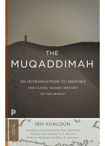 The Muqaddimah by Abd al-Rahman Ibn Khaldun