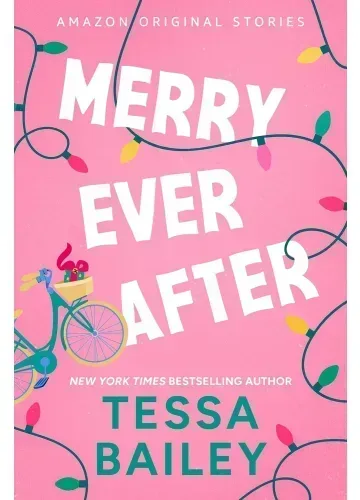 Merry Ever After (Under the Mistletoe Collection, #2) by Tessa Bailey