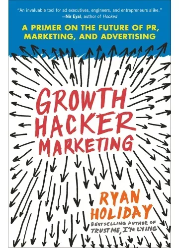 Growth Hacker Marketing by Ryan Holiday