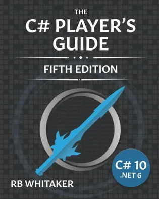 The C# Player's Guide by R.B. Whitaker