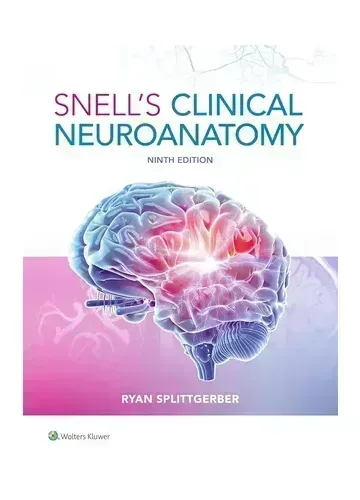 Snell's Clinical Neuroanatomy by Ryan Splittgerber