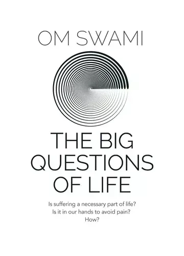 The Big Questions of Life by Om Swami