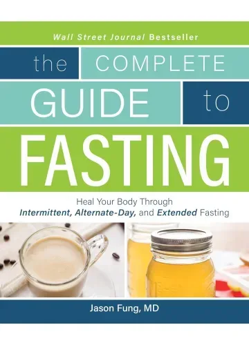 The Complete Guide to Fasting by Dr. Jason Fung, Jimmy Moore
