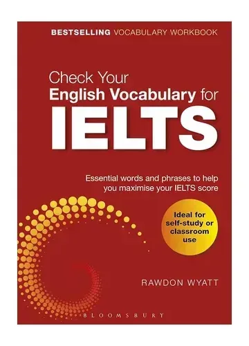 Check Your English Vocabulary for IELTS by Rawdon Wyatt