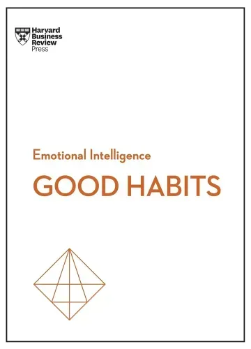 Good Habits (HBR Emotional Intelligence Series) by Harvard Business Review, James Clear, Rasmus Hougaard, Jacqueline Carter, Whitney Johnson