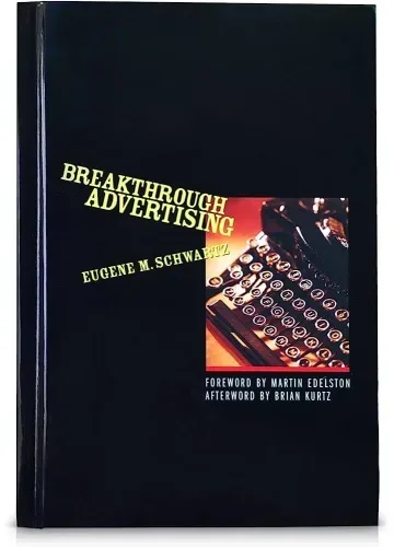 Breakthrough Advertising by Eugene M Schwartz