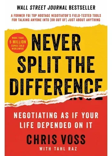 Never Split the Difference by Chris Voss, Tahl Raz