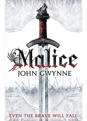 Malice (The Faithful and the Fallen, #1) by John Gwynne