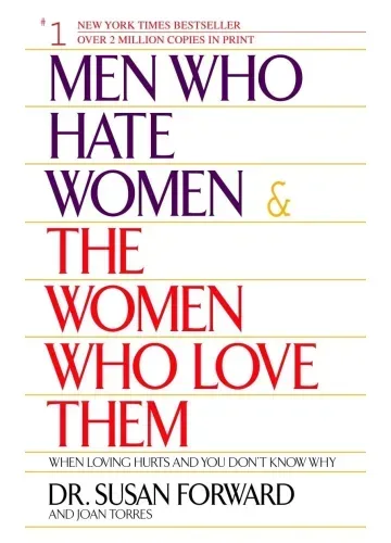 Men Who Hate Women and the Women Who Love Them by Susan Forward