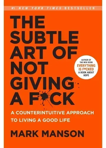 The Subtle Art of Not Giving a F*ck by Mark Manson