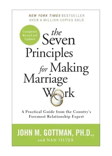 The Seven Principles for Making Marriage Work by John Gottman