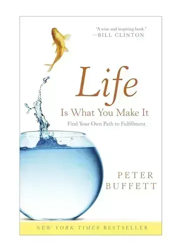 Life Is What You Make It by Peter Buffett