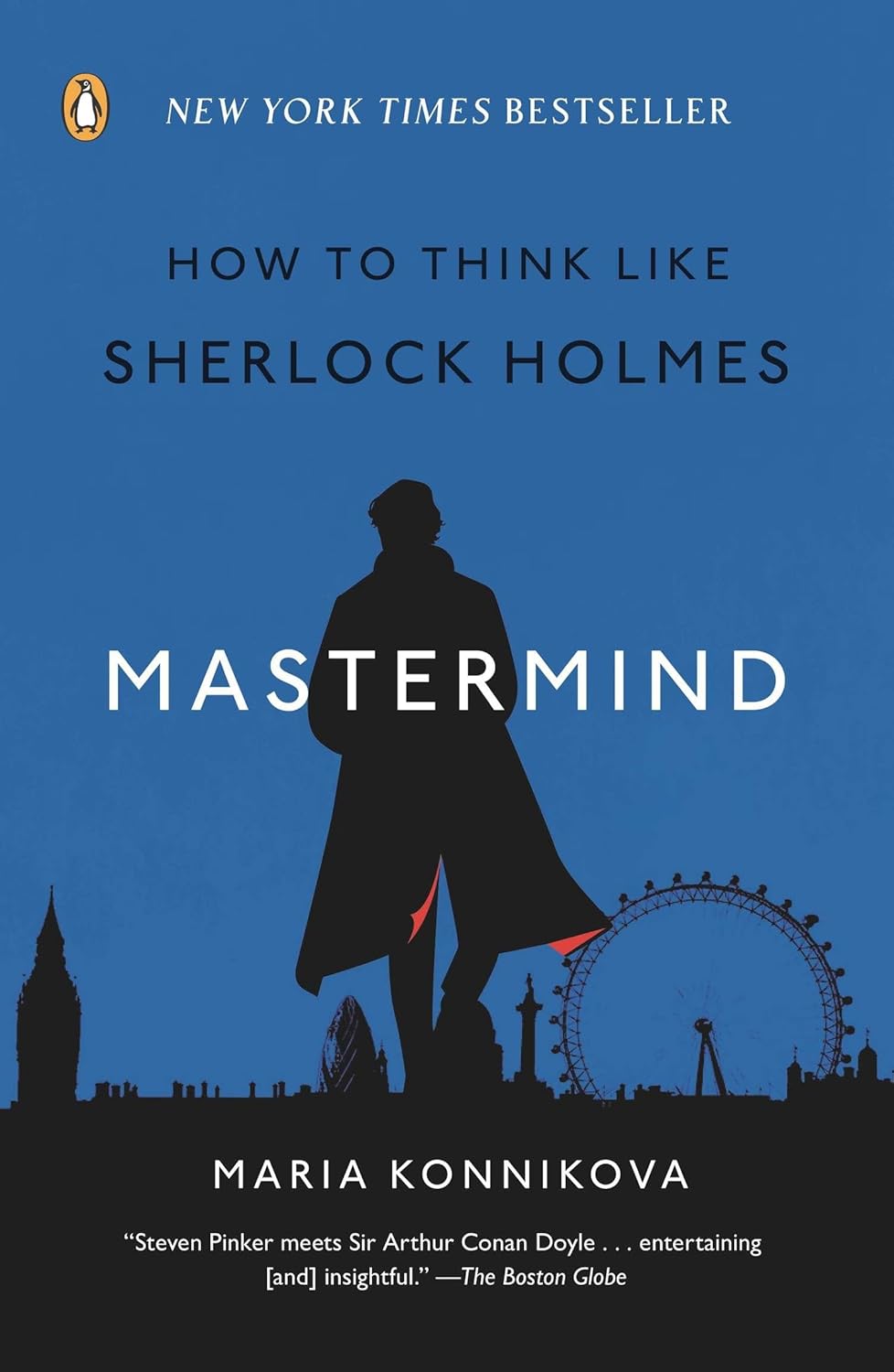 Mastermind: How to Think Like Sherlock Holmes by Maria Konnikova