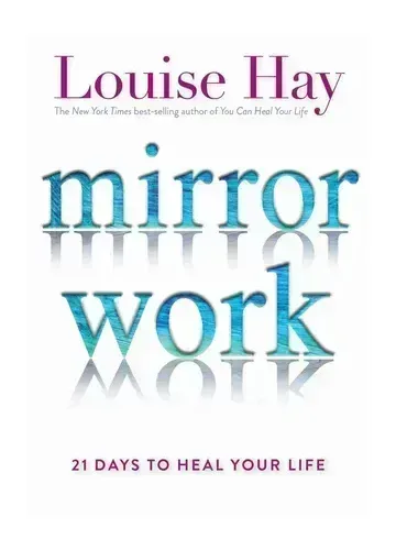 Mirror Work by Louise Hay