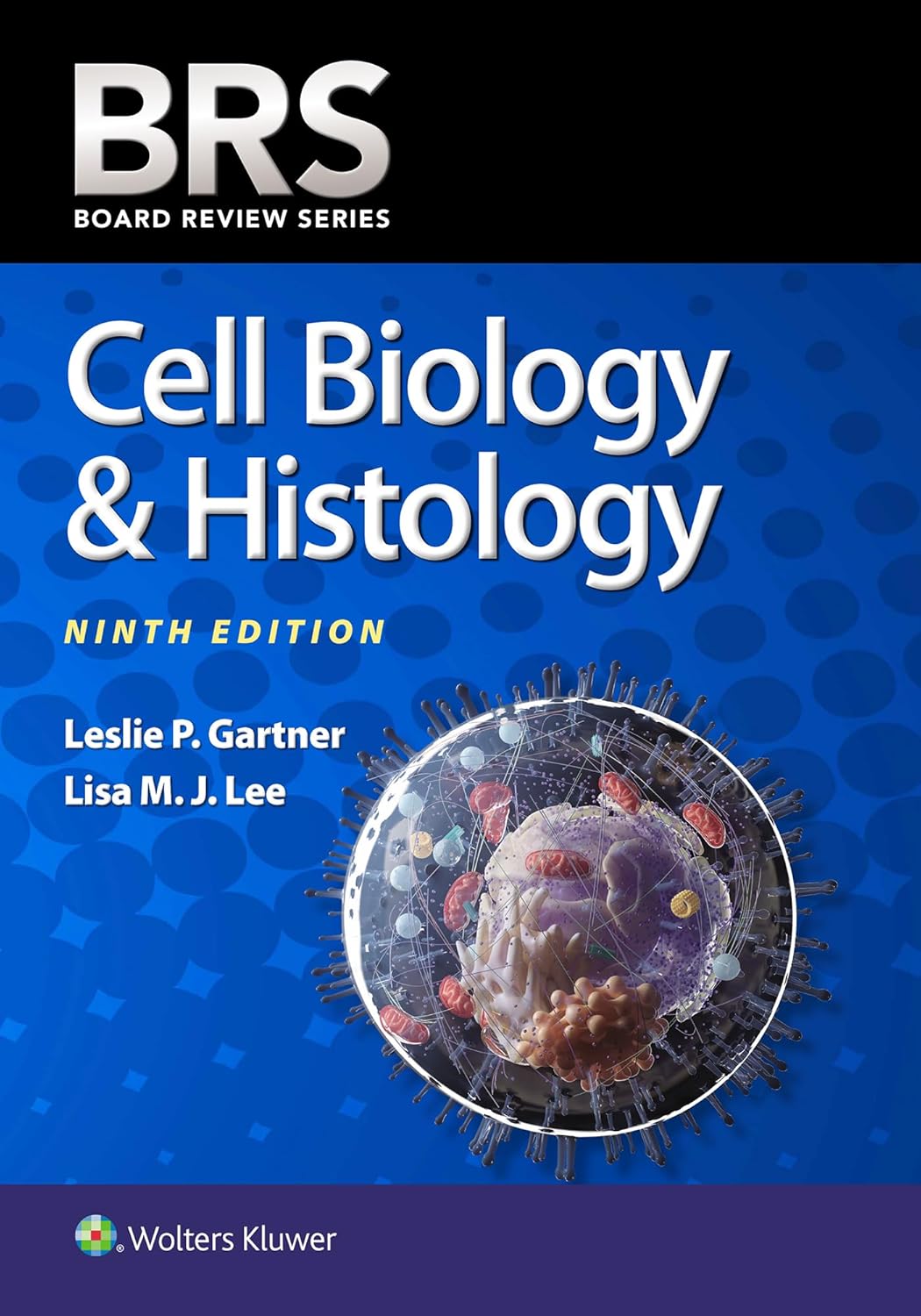 BRS Cell Biology & Histology by Leslie P. Gartner, Lisa M. J. Lee