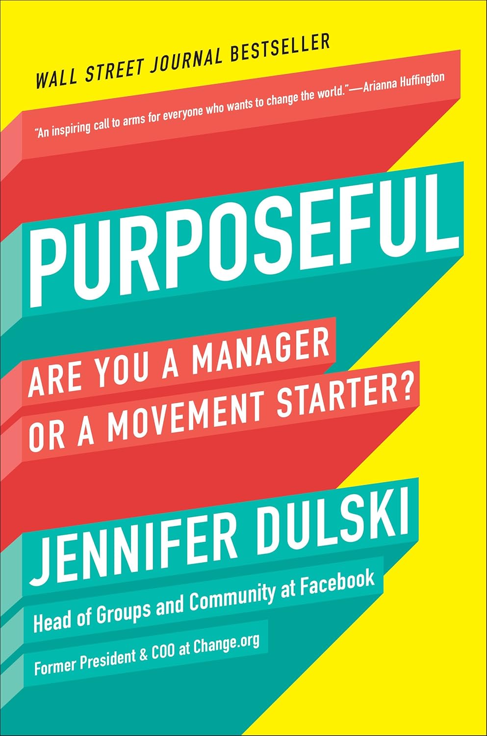 Purposeful: Are You a Manager or a Movement Started? by Jennifer Dulski