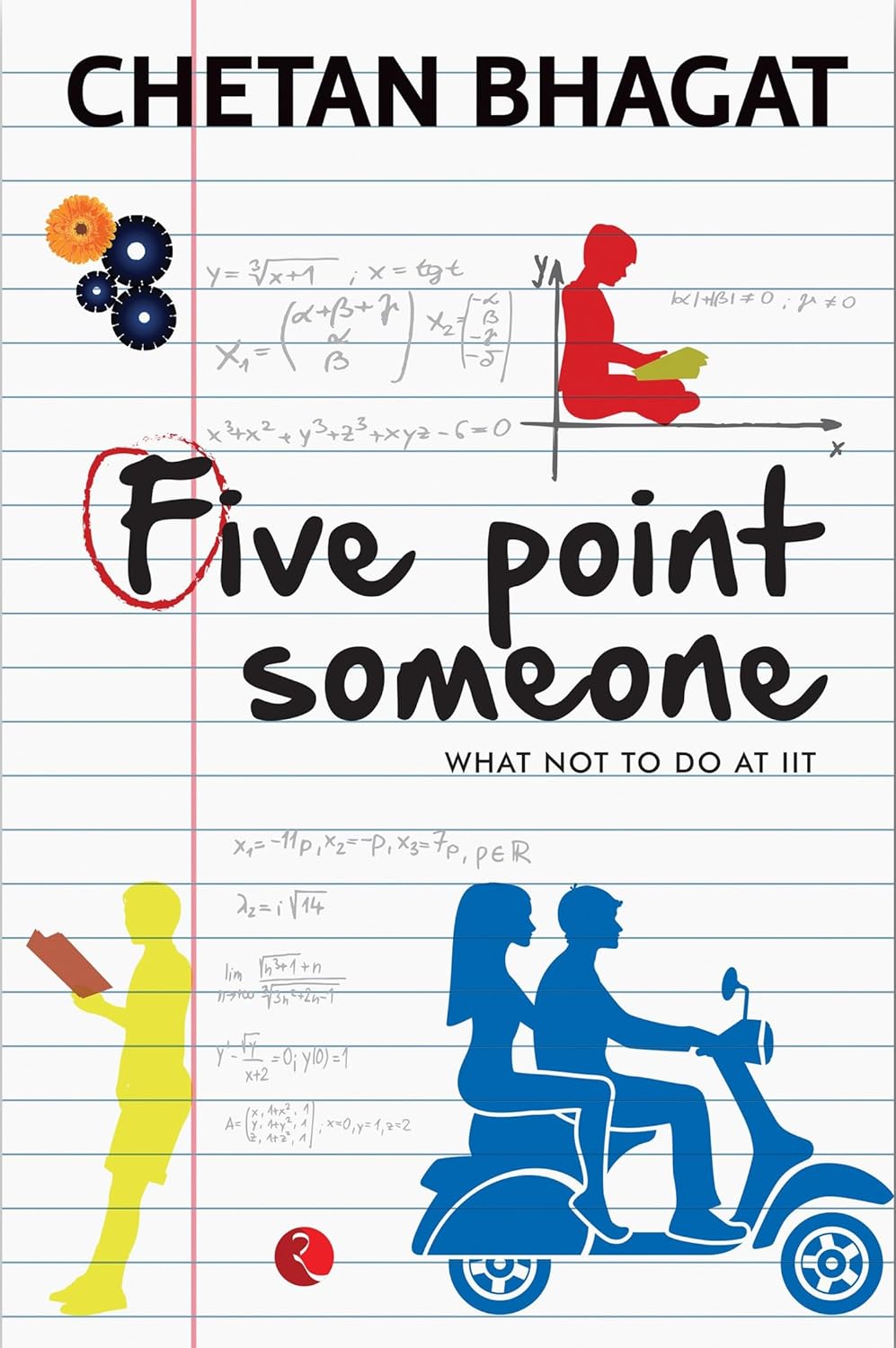 Five Point Someone: What Not to Do at IIT by Chetan Bhagat