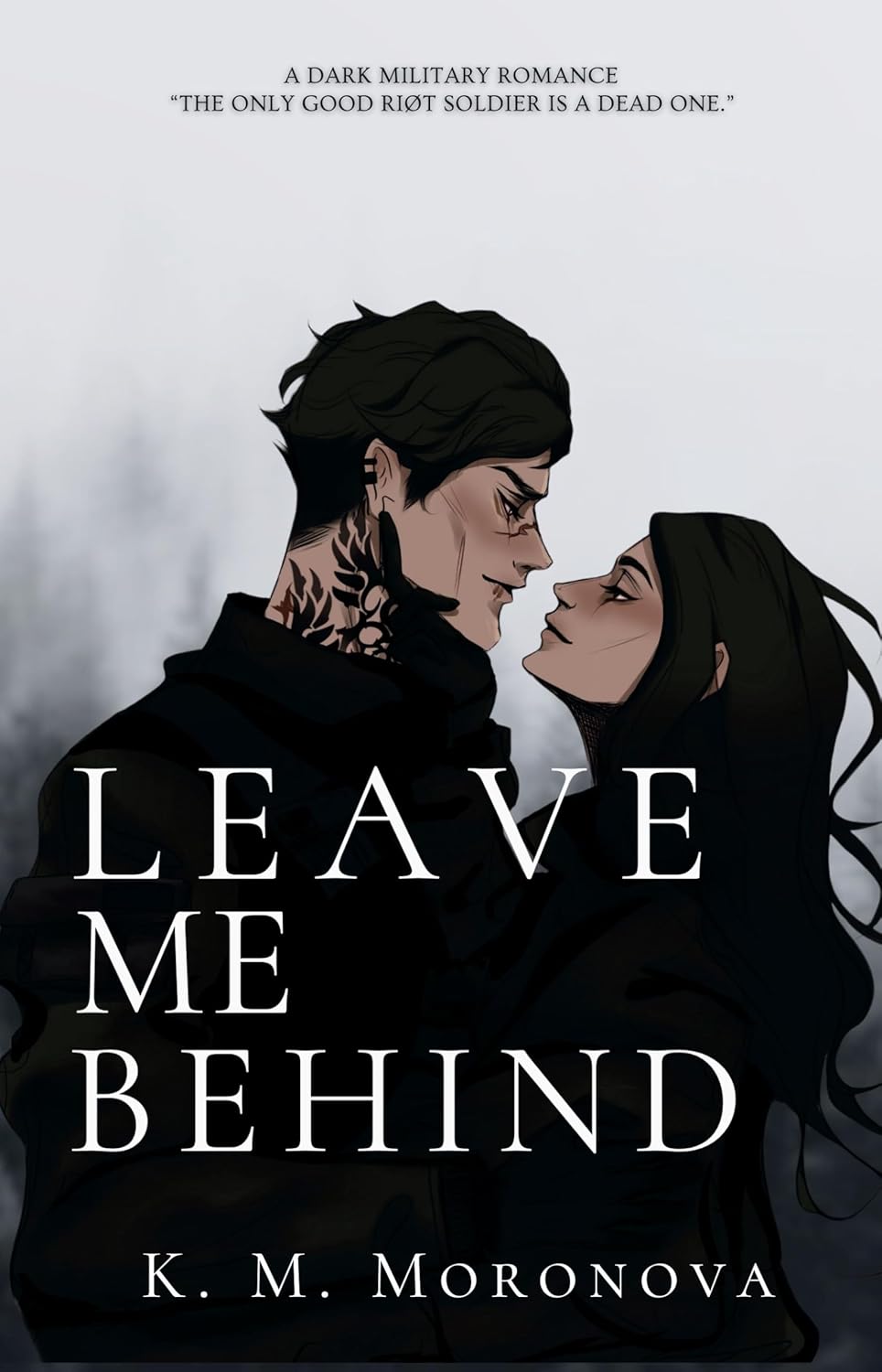 Leave Me Behind by K.M. Moronova