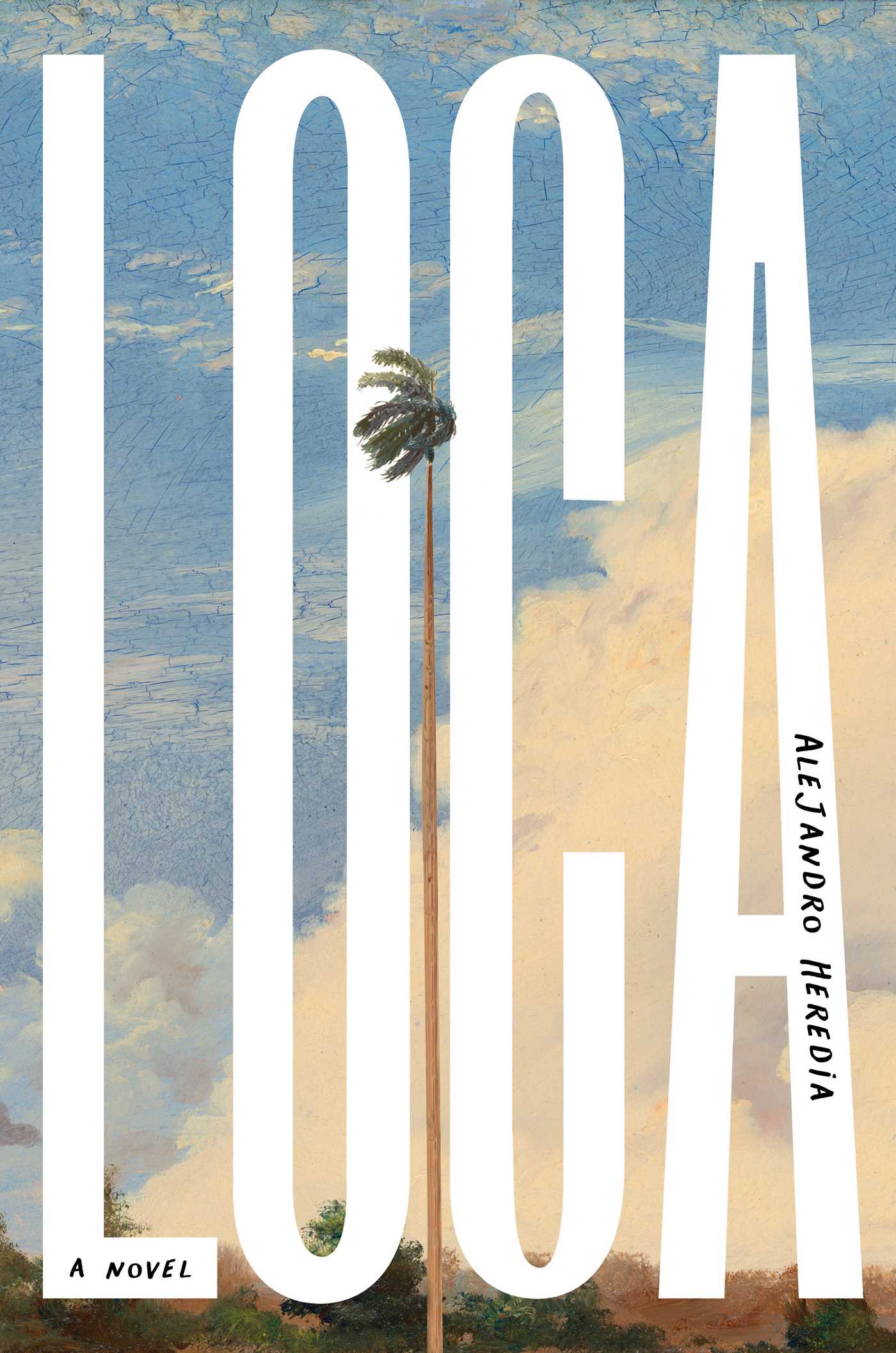 Loca: A Novel by Alejandro Heredia